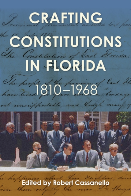 Crafting Constitutions in Florida, 1810-1968