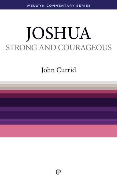Strong and Courageous - Joshua : Joshua simply explained