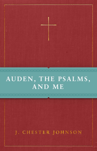 Auden, The Psalms, and Me