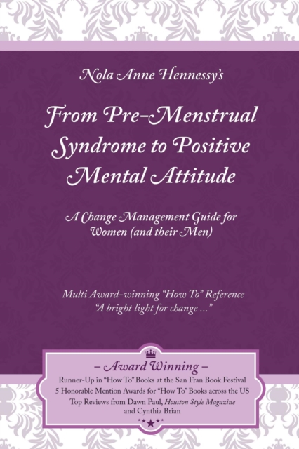 From Pre-Menstrual Syndrome (PMS) to Positive Mental Attitude (PMA)