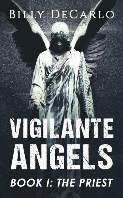 Vigilante Angels Book I: The Priest