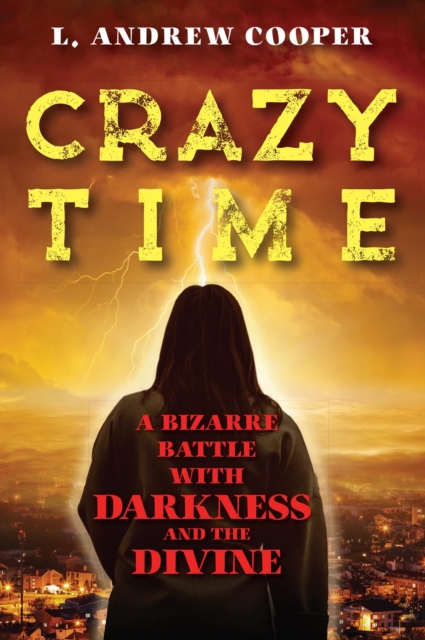 Crazy Time: A Bizarre Battle with Darkness and the Divine