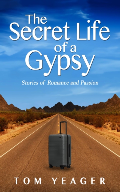 Secret Life of a Gypsy - Stories of Romance and Passion