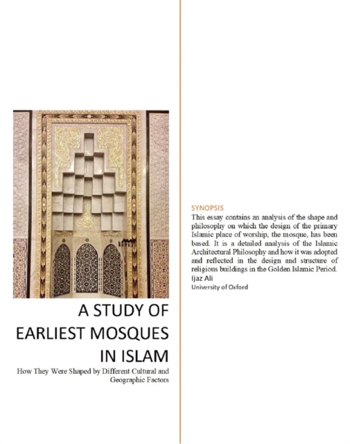 Study of Earliest Mosques in Islam: How They Were Shaped by Different Cultural and Geographic Factors