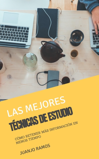 Las mejores tecnicas de estudio: Como retener mas informacion en menos tiempo