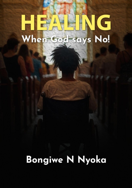 Healing - When God says No!