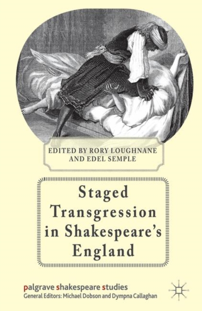 Staged Transgression in Shakespeare's England