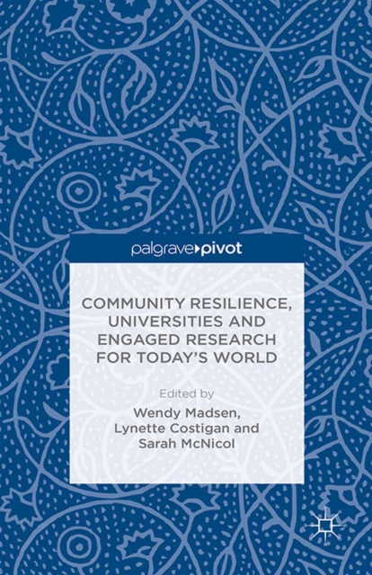 Community Resilience, Universities and Engaged Research for Today's World