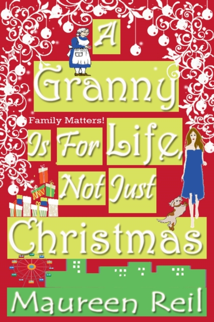 Granny Is For Life, Not Just Christmas