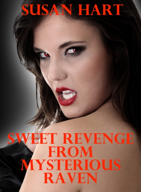Sweet Revenge From Mysterious Raven