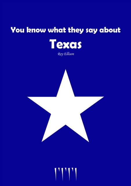 You Know What They Say About Texas