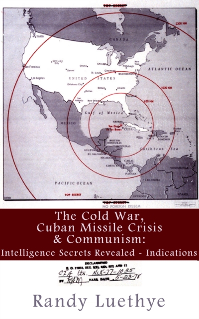 Cold War, Cuban Missile Crisis & Communism: Intelligence Secrets Revealed - Indications