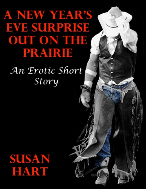 New Year's Eve Surprise Out On the Prairie: An Erotic Short Story