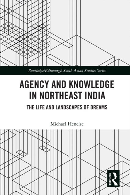 Agency and Knowledge in Northeast India