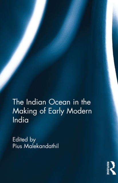 Indian Ocean in the Making of Early Modern India