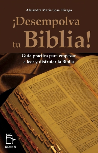 !Desempolva tu Biblia! Guia practica para empezar a leer y disfrutar la Biblia
