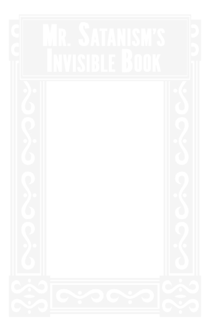 Mr. Satanism's Invisible Book