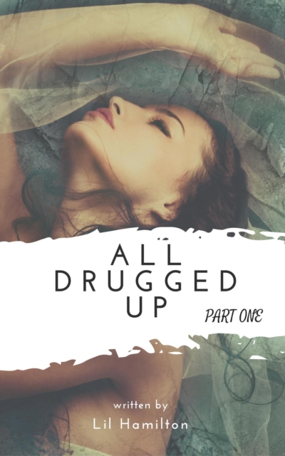 All Drugged Up: Part I