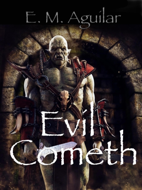 Evil Cometh A Litrpg Adventure