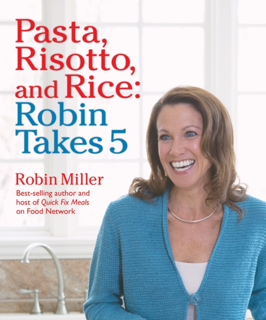 Pasta, Risotto, and Rice: Robin Takes 5