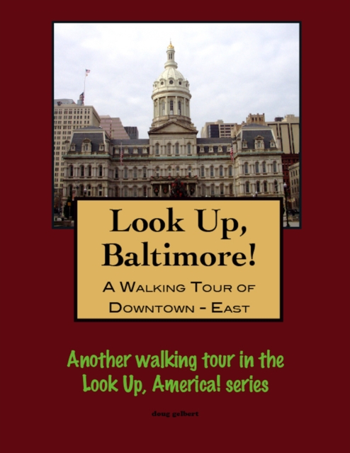 Walking Tour of Baltimore's Downtown East
