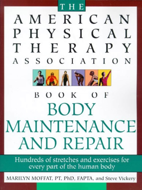 American Physical Therapy Association Book of Body Repair and Maintenance