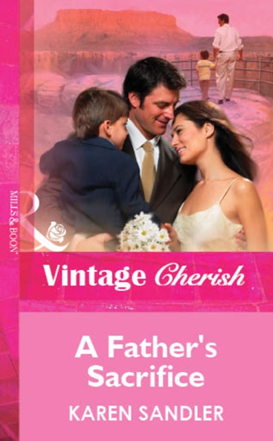 Father's Sacrifice (Mills & Boon Vintage Cherish)