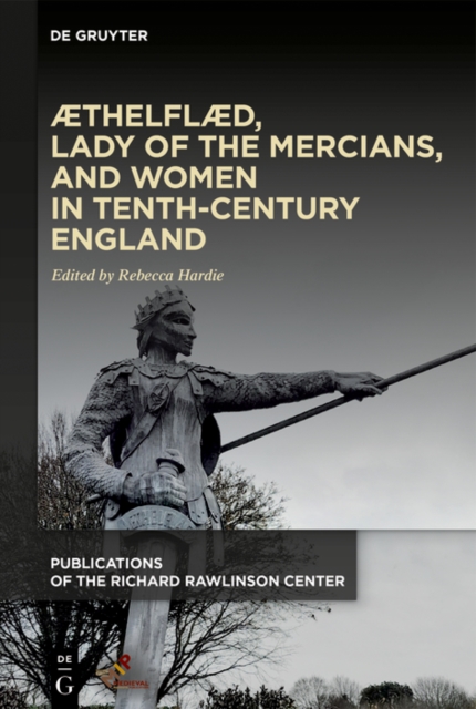  thelflaed, Lady of the Mercians, and Women in Tenth-Century England