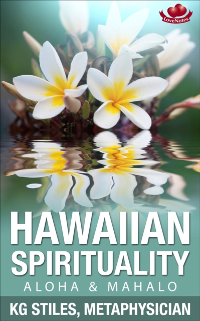 Hawaiian Spirituality - Aloha & Mahalo
