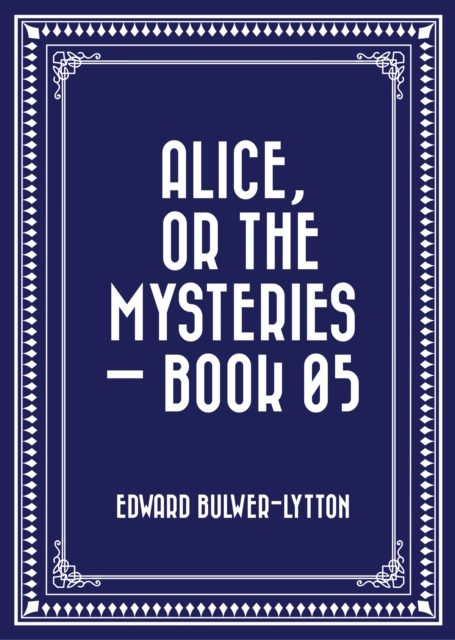 Alice, or the Mysteries - Book 05