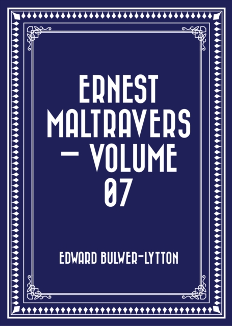 Ernest Maltravers - Volume 07