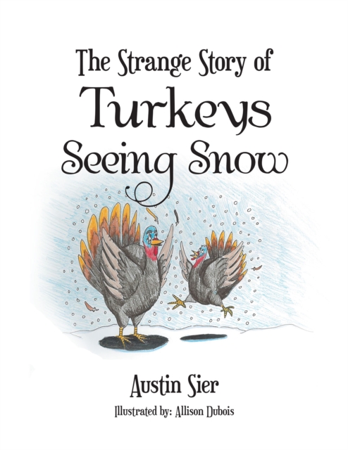 Strange Story of Turkeys Seeing Snow