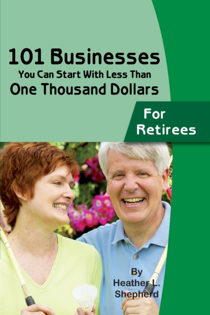 101 Businesses You Can Start With Less Than One Thousand Dollars