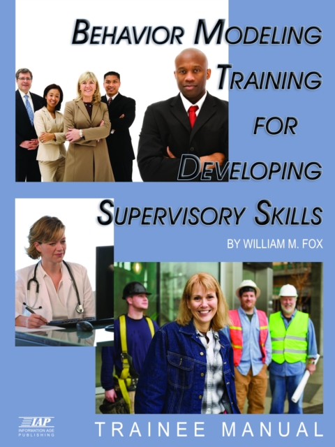 Behavior Modeling Training for Developing Supervisory Skills - Trainee Manual