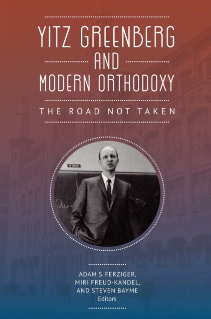 Yitz Greenberg and Modern Orthodoxy