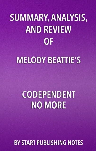 Summary, Analysis, and Review of Melody Beattie's Codependent No More