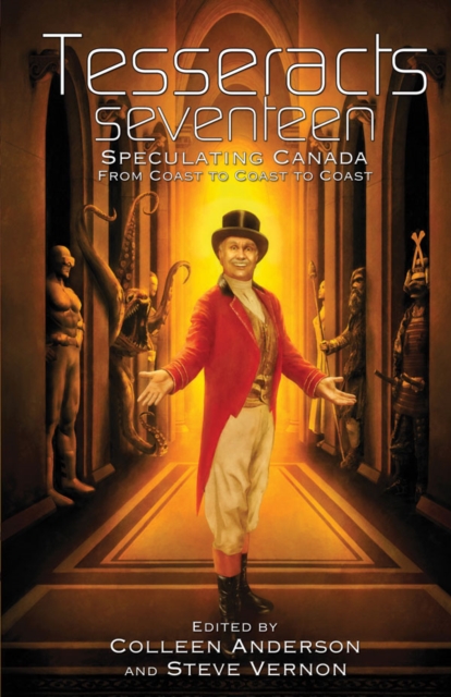 Tesseracts Seventeen : Speculating Canada from Coast to Coast to Coast