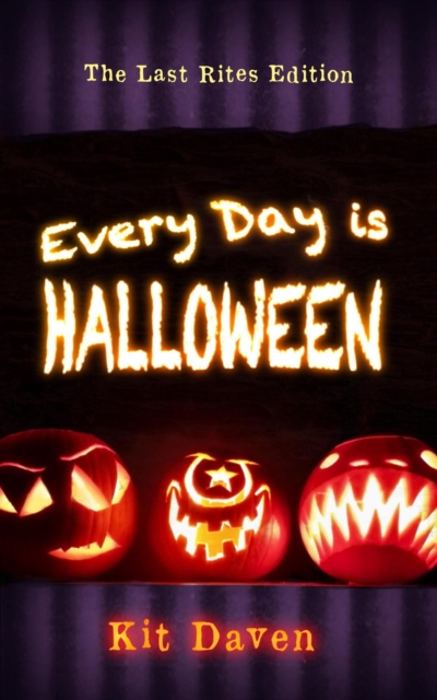 Every Day is Halloween