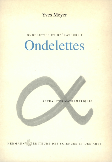 Ondelettes et opérateurs, Volume 1