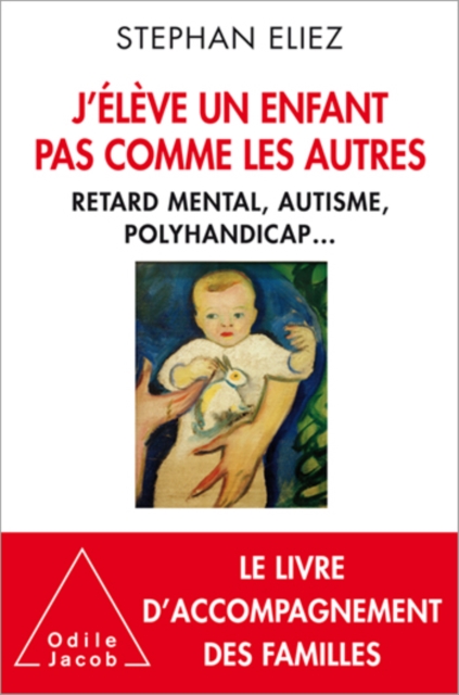 J’élève un enfant pas comme les autres