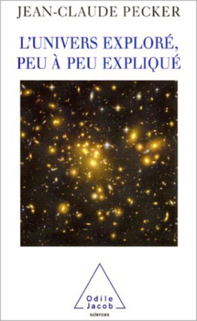 L' Univers exploré, peu à peu expliqué