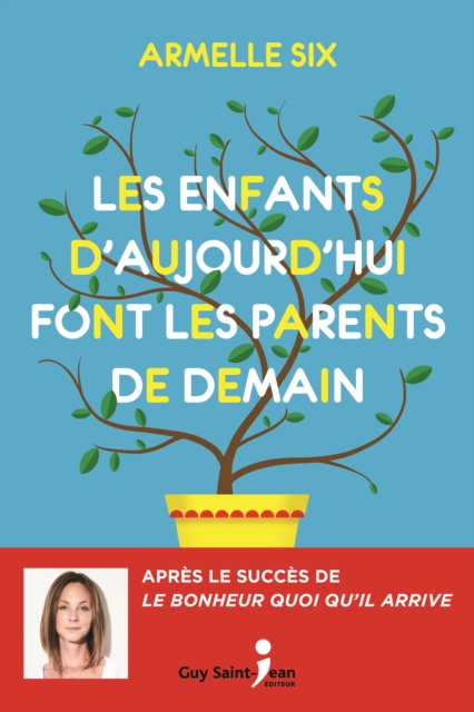 Les enfants d'aujourd'hui font les parents de demain