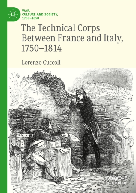 Technical Corps Between France and Italy, 1750-1814