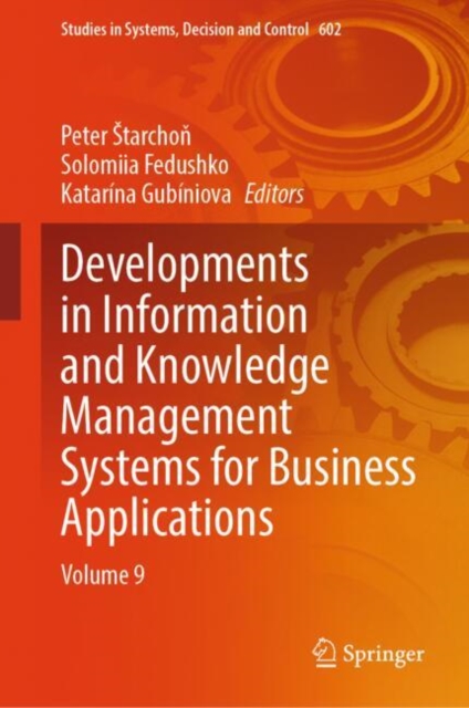 Developments in Information and Knowledge Management Systems for Business Applications