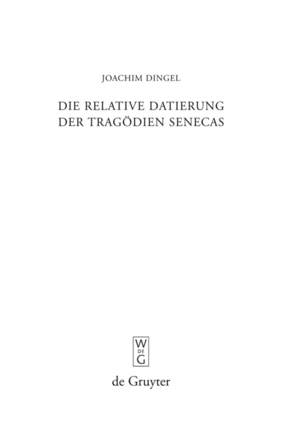 Die relative Datierung der Tragödien Senecas