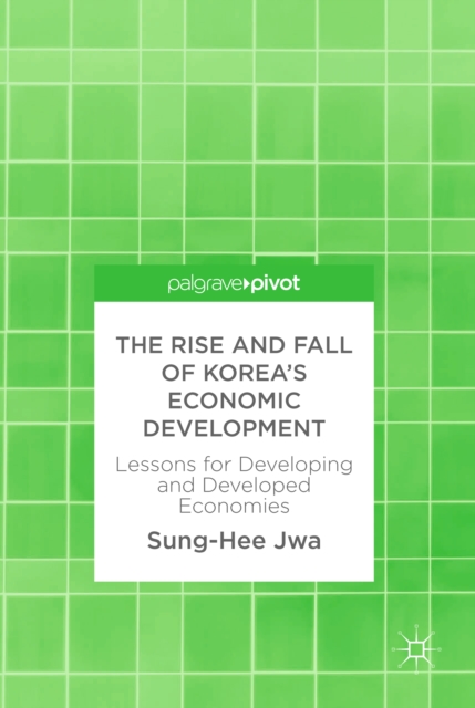 Rise and Fall of Korea's Economic Development