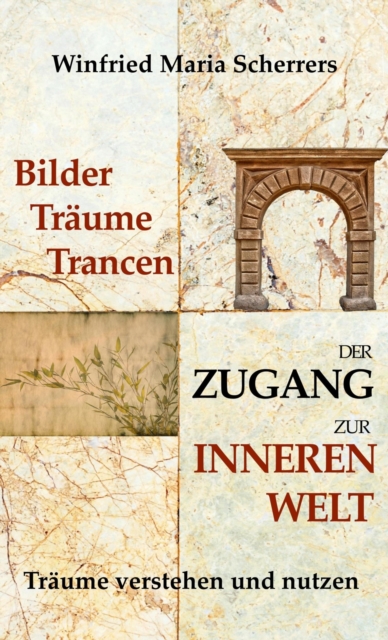Bilder, Träume, Trancen - Der Zugang zur inneren Welt