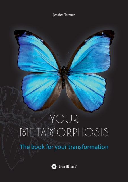 Your Metamorphosis