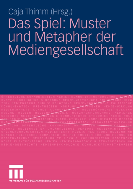 Das Spiel: Muster und Metapher der Mediengesellschaft