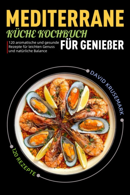 Mediterrane Kuche Kochbuch fur Genieer